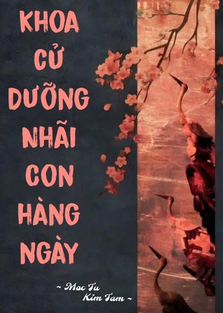 Khoa Cử Dưỡng Nhãi Con Hàng Ngày ( Dịch Full )